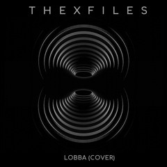 X File - Lobba (cover Melodic Techno)[Free Download]