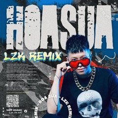 Hoa Sua Ft Lip - LZK remix (Demo)