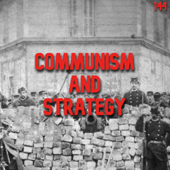 144. Communism and Strategy | Isabelle Garo