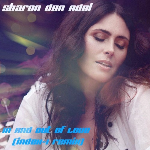 Sharon Den Adel - In And Out Of Love (Index - 1 Remix)
