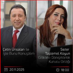 Sezer Taştemel Koyun - Çetin Ünsalan ile İşte Bunu Konuşalım