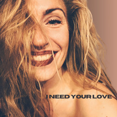 I Need Your Love