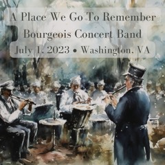 A Place We Go To Remember - Bpourgeois Concert Band 2023