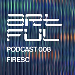 Artful Podcast Firesc 008