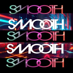 So damn Smooth