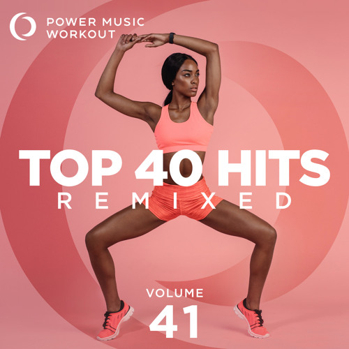 Stream Power Music Workout | Listen to Top 40 Hits Remixed Vol. 41 (Nonstop  Workout Mix 128 BPM) playlist online for free on SoundCloud