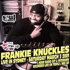 FRANKIE KNUCKLES LIVE TRIPLE J MIX UP -(3.3.2001)