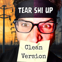 TEAR SHI UP (CLEAN VERSION)