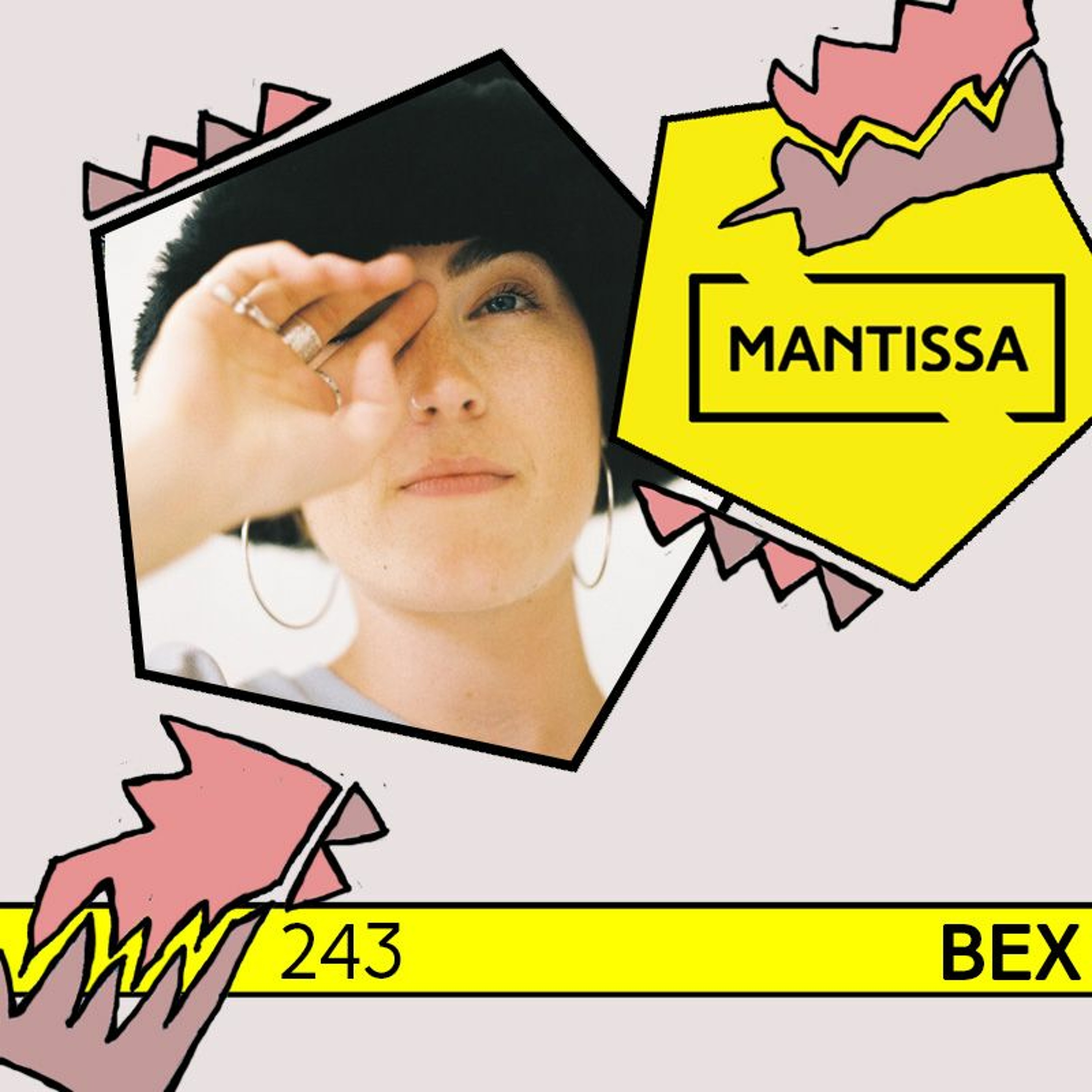 Mantissa Mix 243: Bex (Live @ Hand of Glory - Mantissa 002 Release Party - 09/04/2022) episode artwork