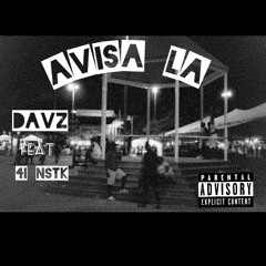 Davz, "avisa la" feat 4i nstk ( prod: 4inastrecking )