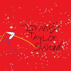 swOnked up taytay
