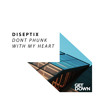 Diseptix - Don't Phunk With My Heart [OUT NOW]