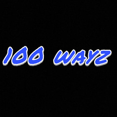 100 Wayz