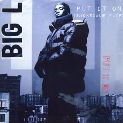 Put It On - Big L (Smoke&Ale Flip)