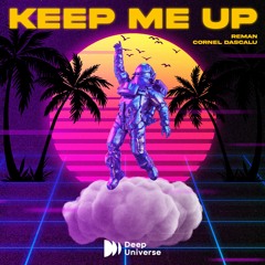 Cornel Dascalu x ReMan  - Keep Me Up