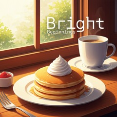 Bright Beginnings: Lofi Breakfast Mix