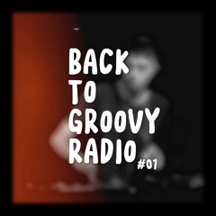 Back To Groovy Radio #01