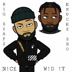 R3apz Ft KnuckzSho - Nice Wid It
