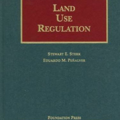 [Free] PDF 📜 Land Use Regulation (University Casebook Series) by  Stewart Sterk &  E