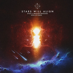 [Free DL] Kygo & Imagine Dragons - Stars Will Align (SHIN_ZIX Remix)