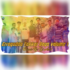 Erragadda Takkar Boys New Song Remix By Dj Anil