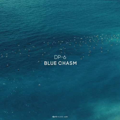 DP-6 - Blue Chasm (Remaster) [DP-6 Records, DR241]