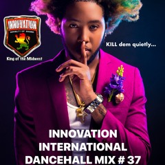 DANCEHALL MIX #37 INNOVATION INTERNATIONAL SOUND