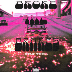 Broke The Breaks [Prod. Marr Woods]