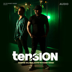 Tension (feat. Yo Yo Honey Singh)