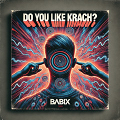 Babix - DO YOU LIKE KRACH?