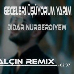 Didar Nurberdiyew-Geceleri Üşüyorum Yarim [Taner Yalçın Remix]
