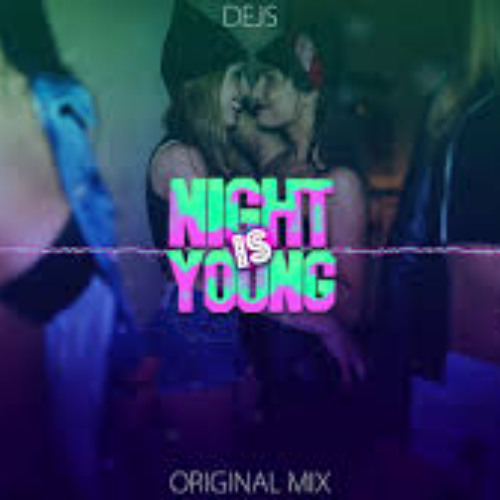 DEJS - Night Is Young