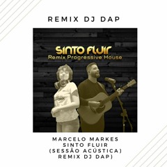 Marcelo Markes - Sinto Fluir (Sessão Acustica) (Remix Dj Dap)
