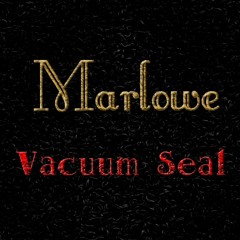 Marlowe - Vacuum Seal