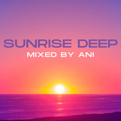 Sunrise Deep Mixed by Ani