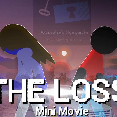 I got something to do - The Loss. Mini Movie