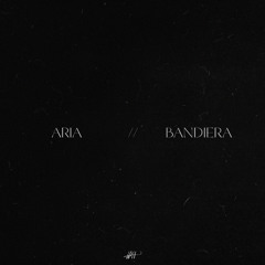 Aria // Bandiera