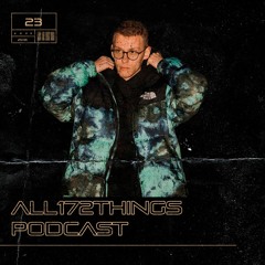 All172Things Podcast 23 (Hosted by: Scurrow)