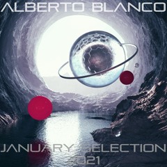 Alberto Blanco - Monthly Selections / 2021