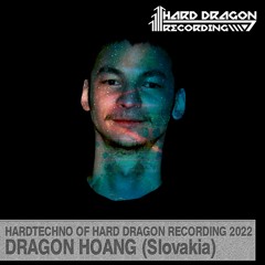 Dragon Hoang - Hardtechno Of Hard Dragon Recordings 2022