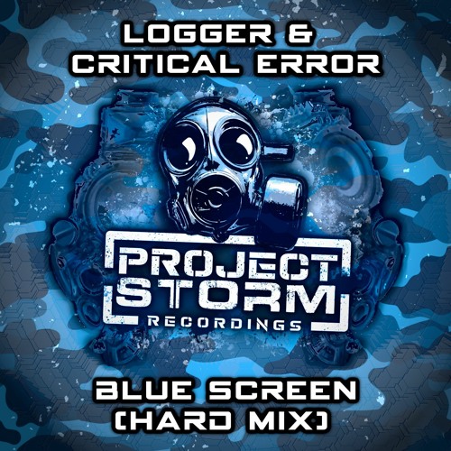 **Coming Soon** Critical Error - Blue Screen - Logger & Critical Error's Hard Mix