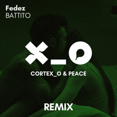 Fedez - BATTITO (Cortex_o & Peace Remix) [TECHNO] * FREE DOWNLOAD *