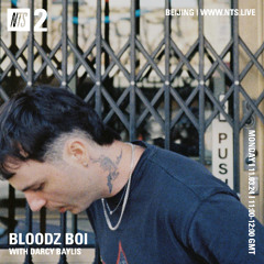 bloodz boi 血男孩 w darcy baylis - nts radio - 11.03.24