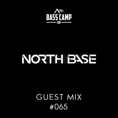Bass Camp Guest Mix #065 - North Base