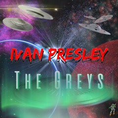 Ivan Presley - The Greys