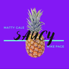 Matty Gale X Mike Page - Saucy