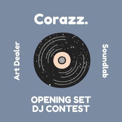 Corazz. x OPENING SET - DJ CONTEST