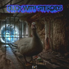 DUCK WITH STEROIDS [Special Birthday)[Free Download]