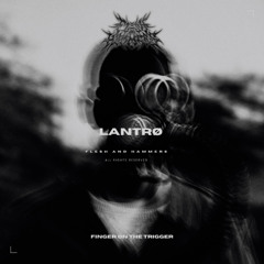 FAH053 | LANTRØ - FINGER ON THE TRIGGER (Original Mix)