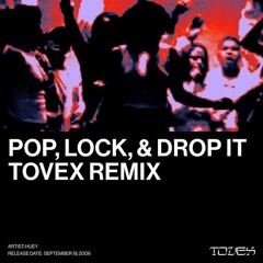 Pop Lock & Drop It (Tovex Remix) - Huey